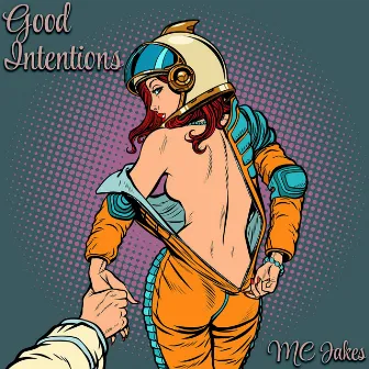 Good Intentions by MC Jakes