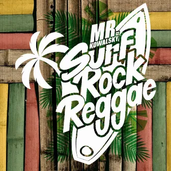 Surf Rock Reggae by Mr. Kowalsky