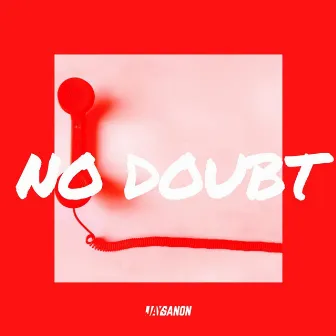 No Doubt by Jay Sanon