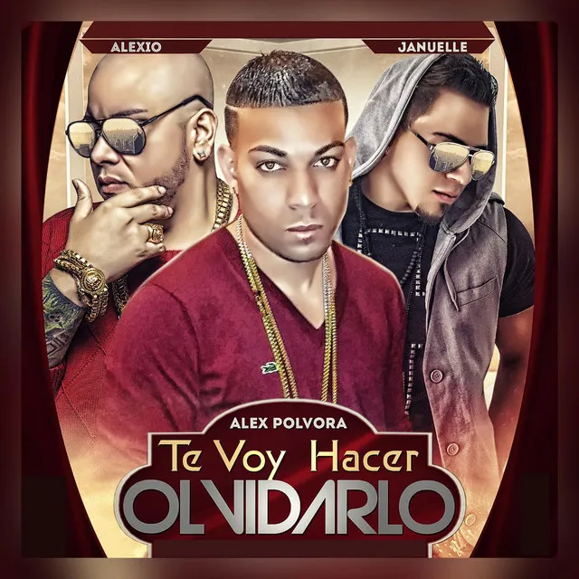 Te Voy Hacer Olvidarlo (feat. Alex Polvora & Alexio La Bruja)