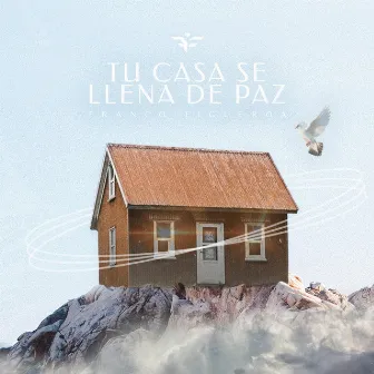 Tu Casa Se Llena de Paz by Franco Figueroa