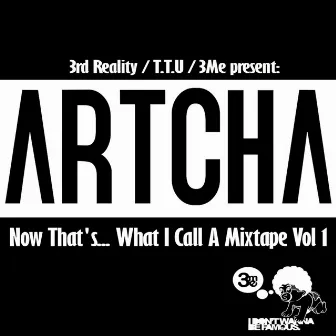 Now That's What I Call a Mixtape, Vol. 1 by Artcha