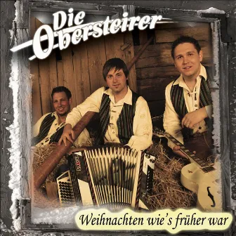 Weihnachten wie's früher war by Die Obersteirer