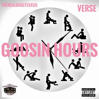 Goosin Hours by The Real Bigg Texxus