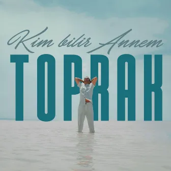 Kim bilir Annem by Toprak