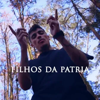 Filhos da Pátria by V4LENTE