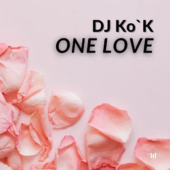 One Love (Radio Edit) by DJ Ko`K