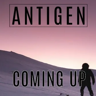 Coming Up by Antigen