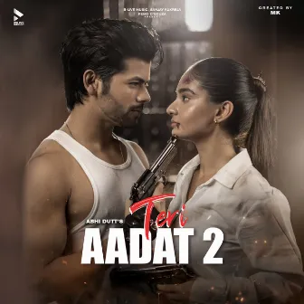 Teri Aadat - 2 by Abhi Dutt