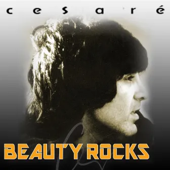 Beauty Rocks by Cesare