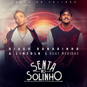 Senta no Solinho by Hiago Danadinho