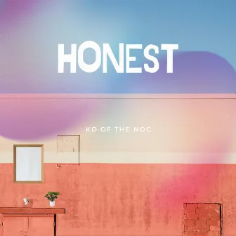 Honest by KD of the NOC