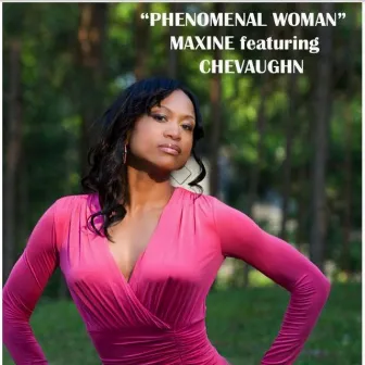 Phenomenal Woman (feat. Che Vaughn) by Maxine