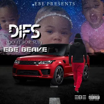 ( D.IF.S ) Do It For Sue by EBE BEAVE