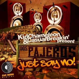 Dos Pajeros / Just Say No by Kid Chameleon