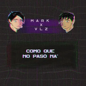 Como Que No Pasó Na' by Mark