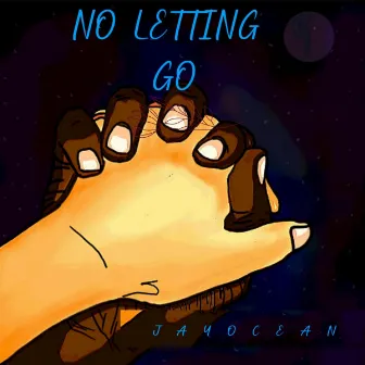 NO LETTING GO by JayOcean