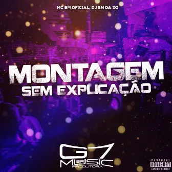 Montagem Sem Explicação by DJ BN DA ZO