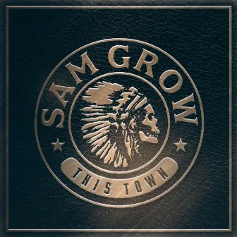 This Town by Sam Grow