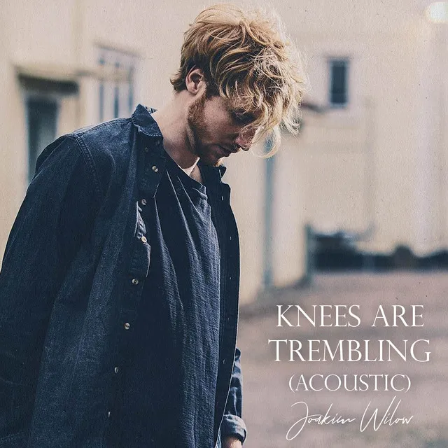 Knees Are Trembling - Acoustic