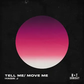 Tell Me / Move Me by Magik J