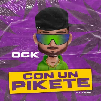 Con un Pikete by OCK