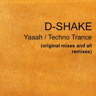 Yaaah + Techno Trance (Remixes) by D-Shake