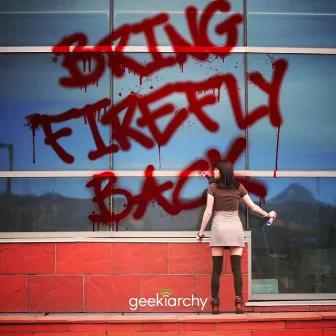 Bring Firefly Back by geekiarchy