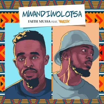 Mwandiwolotsa by Faith Mussa