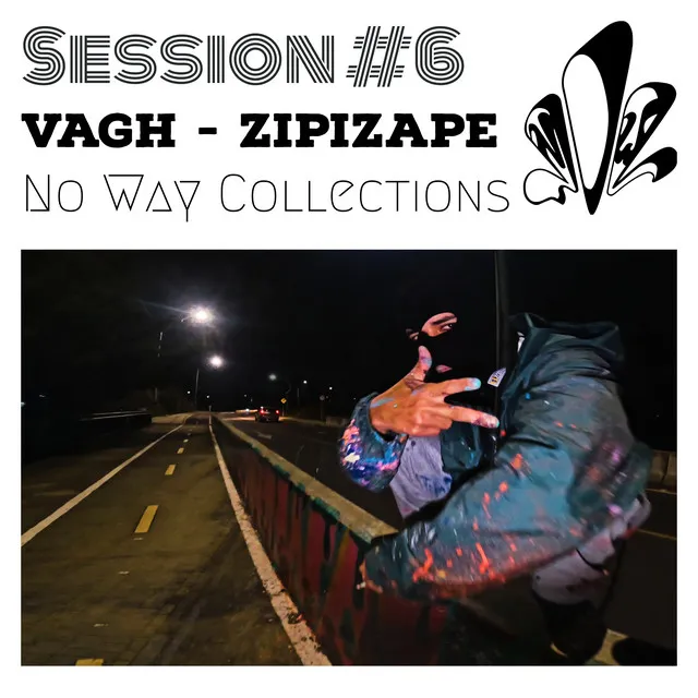 Zipizape No Way Session #6