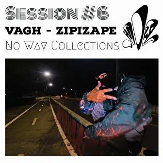 Zipizape No Way Session #6 by No Way Collections