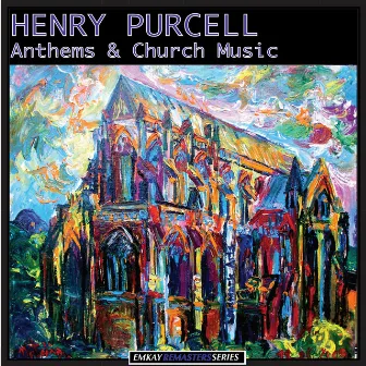 Purcell: Anthems and Church Music (Recorded Under the Auspices of the British Council) [Remastered] by Wilfred Brown