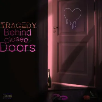 Behind Closed Doors by Tragedy