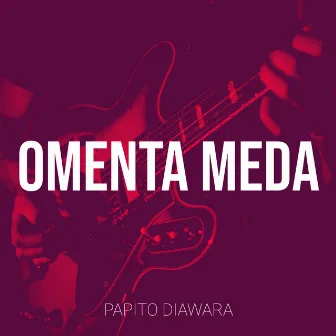 Omenta Meda by papito diawara