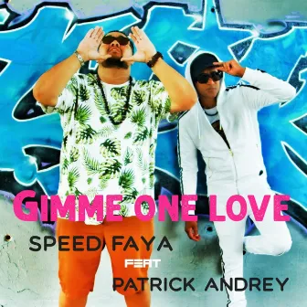 Gimme One Love by Speed Faya