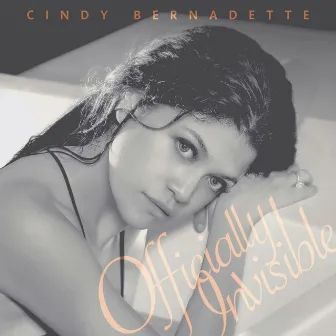 Officially Invisible by Cindy Bernadette