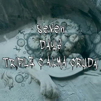 Seven Days by Triple C Alma Cruda