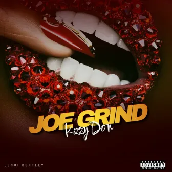 Joe Grind by Kizzy Don