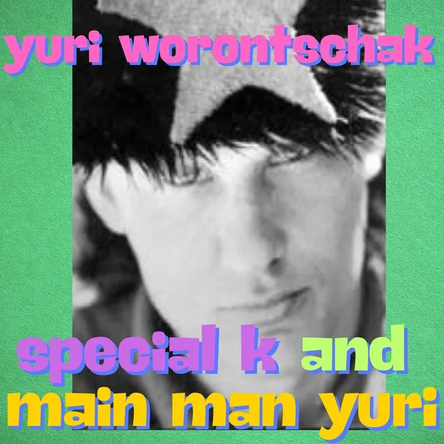 Special K and Main Man Yuri