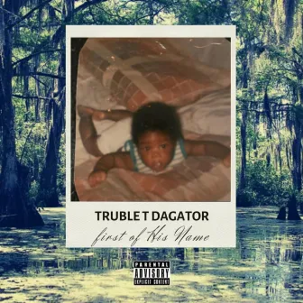 First of His Name by Truble T DaGator