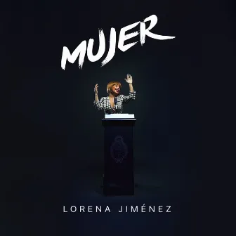 MUJER by Lorena Jimenez