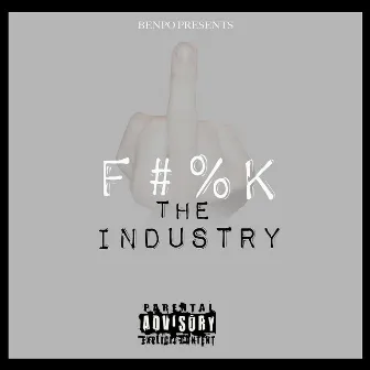 F#%k the Industry by Doe Boyz