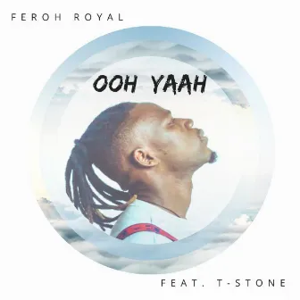 Ooh Yaah by Feroh Royal