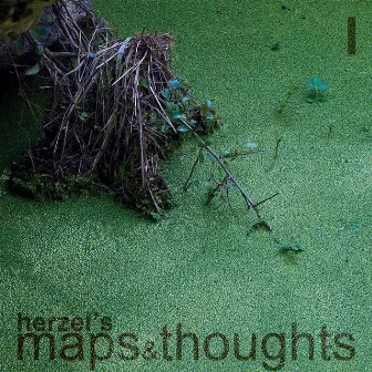 Maps And Thoughts Part 1 by Herzel