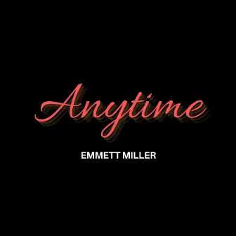 Anytime by Emmett Miller