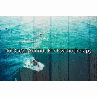 46 Ocean Sounds For Psychotherapy by Sleep Waves