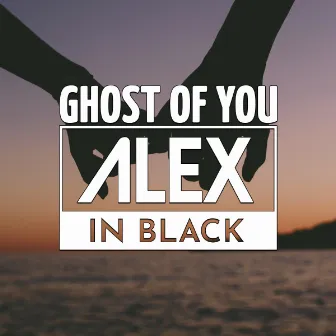 Ghost of You by Alex in Black