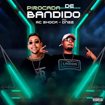 Pirocada de Bandido by MC DN22