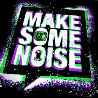 Make Some Noise by CS Gas