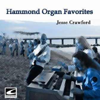 Hammond Organ Favorites by Jesse Crawford